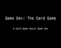 Game Dev: The Card Game screenshot, image №3694452 - RAWG