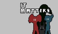 It Matters screenshot, image №2890177 - RAWG