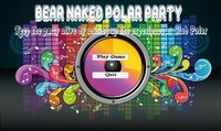 Bear Naked Polar Party screenshot, image №2359591 - RAWG