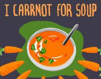 I CARRNOT FOR SOUP screenshot, image №3813900 - RAWG