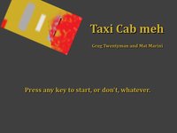 TaxiCabmeh (upload attempt2) screenshot, image №1129692 - RAWG