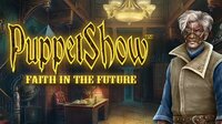 PuppetShow: Faith in the Future Collector's Edition screenshot, image №2399520 - RAWG