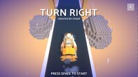 Turn Right (itch) screenshot, image №3084649 - RAWG
