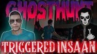 GhostHunt With Triggered Insaan screenshot, image №4001612 - RAWG