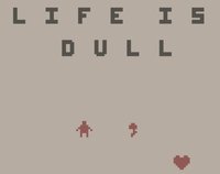 life is dull. screenshot, image №2285903 - RAWG