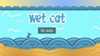 Wet Cat screenshot, image №3554307 - RAWG
