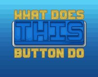 What Does This Button Do? screenshot, image №2445280 - RAWG