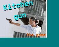 Kitchen gun game screenshot, image №2538916 - RAWG