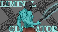 Liminal Gladiator screenshot, image №3673868 - RAWG
