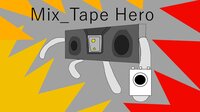 MixTape_Hero screenshot, image №2917790 - RAWG