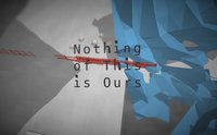 Nothing of This is Ours screenshot, image №1097114 - RAWG