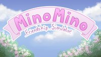 Mino Mino Friendship Simulator screenshot, image №1774740 - RAWG