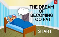 The Dream Of Becoming Too Fat screenshot, image №1145109 - RAWG
