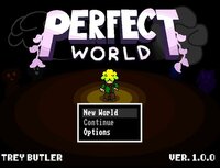 Perfect World (itch) (TreyAwesomeGamer03) screenshot, image №2415391 - RAWG