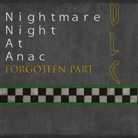 Nightmare Night At Anac FORGOTTEN PART DLC screenshot, image №3404563 - RAWG