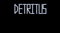 Detritus (ShadowOverseer) screenshot, image №2624023 - RAWG