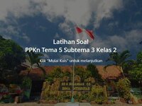 Latihan Soal Kelas 2 - PPKn - Tema 5 Subtema 3 screenshot, image №3233739 - RAWG