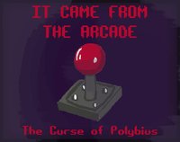 IT CAME FROM THE ARCADE: The Curse of Polybius screenshot, image №1188372 - RAWG