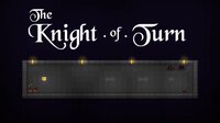 The Knight of Turn screenshot, image №3140480 - RAWG