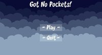 Go No Pockets! screenshot, image №1948529 - RAWG