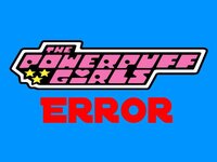 The Powerpuff Girls Error screenshot, image №3011309 - RAWG