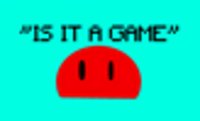IS IT A GAME ?? screenshot, image №2376491 - RAWG