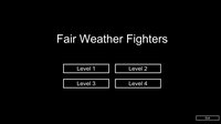 Fair Weather Fighters screenshot, image №2449155 - RAWG