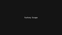 Factory Escape (TheZilanze) screenshot, image №2577741 - RAWG