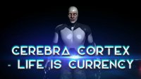 Cerebra Cortex - Life is Currency screenshot, image №1915826 - RAWG
