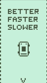Better Faster Slower screenshot, image №3809502 - RAWG