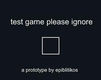 test game please ignore (epiblitikos) screenshot, image №1790435 - RAWG
