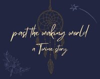 past the waking world-a Twine story screenshot, image №3616253 - RAWG