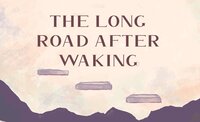 The Long Road After Waking screenshot, image №3095755 - RAWG