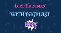 Lord Hoistmas' With Bagblast screenshot, image №1258401 - RAWG