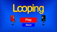 Looping screenshot, image №2559813 - RAWG