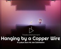 Hanging by a Copper Wire screenshot, image №2369031 - RAWG