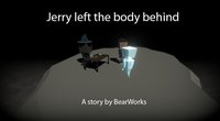 Jerry left the body behind screenshot, image №2297911 - RAWG
