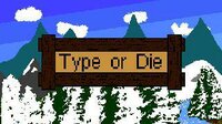 Type or Die (lukebriggs) screenshot, image №2741537 - RAWG