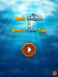 Dash Shark in Hungry Fish Tank screenshot, image №1866051 - RAWG