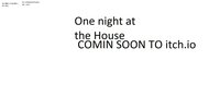 One night at the House screenshot, image №2815527 - RAWG