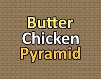 Butter Chicken Pyramid screenshot, image №3803199 - RAWG