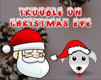 Trouble on Christmas Eve screenshot, image №2645317 - RAWG