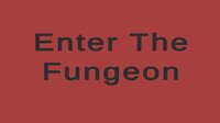 Enter The Fungeon (DylanWhite) screenshot, image №3134031 - RAWG