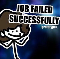 Job Failed Successfully [JAM PROTOTYPE] screenshot, image №2953147 - RAWG