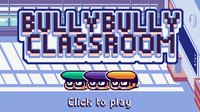 BullyBully Classroom screenshot, image №1069900 - RAWG