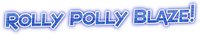 Rolly Polly Blaze! screenshot, image №1212921 - RAWG