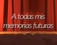 A todas mis memorias futuras screenshot, image №3245816 - RAWG