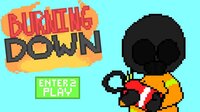 Burning Down screenshot, image №3055603 - RAWG