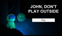 John, don't play outside! screenshot, image №2847448 - RAWG