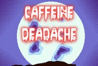 Caffeine Deadache screenshot, image №3621491 - RAWG